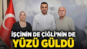 İşçinin de Çiğli’nin de Yüzü Güldü