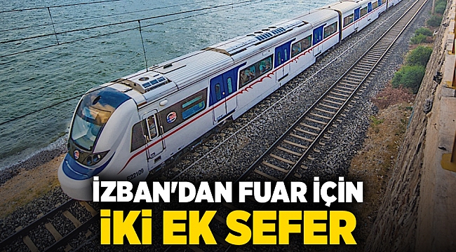 İZBAN'dan fuar için iki ek sefer