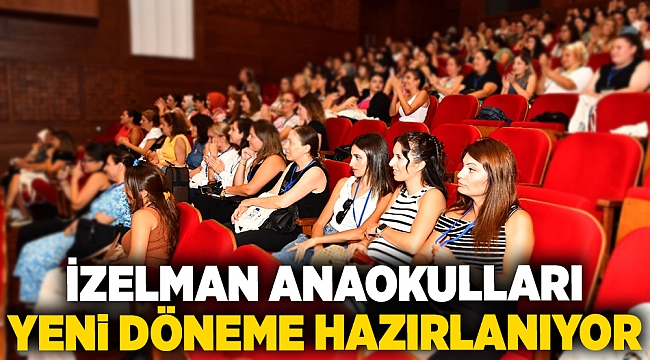 İZELMAN Anaokulları yeni döneme hazırlanıyor