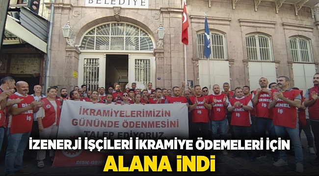 İZENERJİ işçileri ikramiye ödemeleri için alana indi