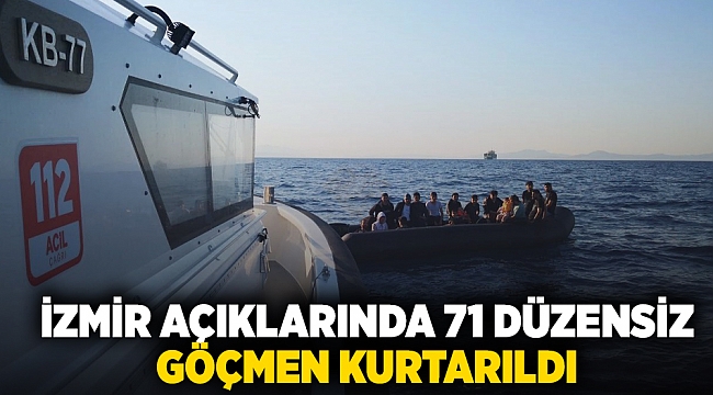 İzmir açıklarında 71 düzensiz göçmen kurtarıldı