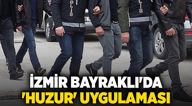 İzmir Bayraklı'da 'huzur' uygulaması