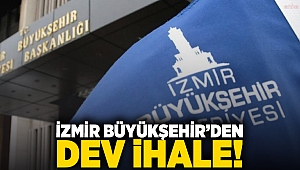 İzmir Büyükşehir’den dev ihale!