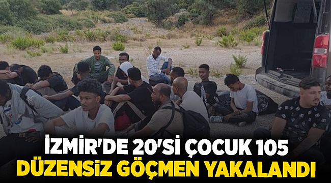 İzmir'de 20'si çocuk 105 düzensiz göçmen yakalandı