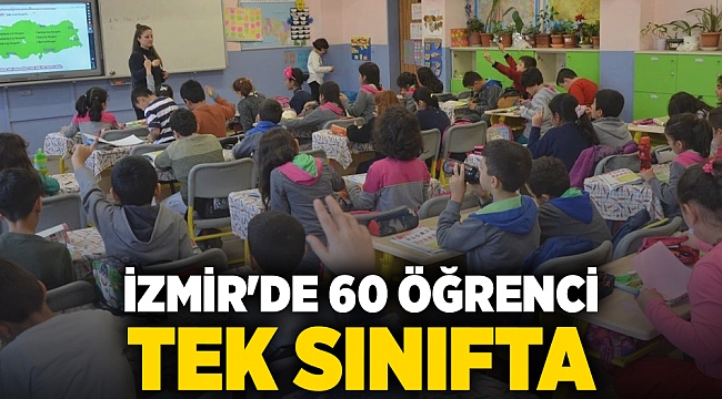 İzmir'de 60 öğrenci tek sınıfta