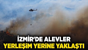 İzmir'de alevler yerleşim yerine yaklaştı