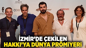 İzmir’de çekilen Hakkı’ya dünya prömiyeri