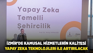 İzmir’de kamusal hizmetlerin kalitesi yapay zekâ teknolojileri ile artırılacak 