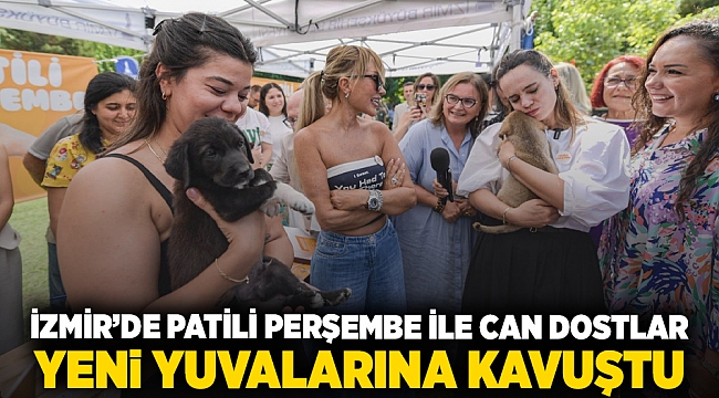 İzmir’de Patili Perşembe ile can dostlar yeni yuvalarına kavuştu