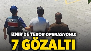 İzmir'de terör operasyonu: 7 gözaltı