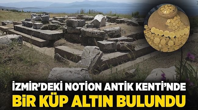 İzmir'deki Notion Antik Kenti’nde bir küp altın bulundu