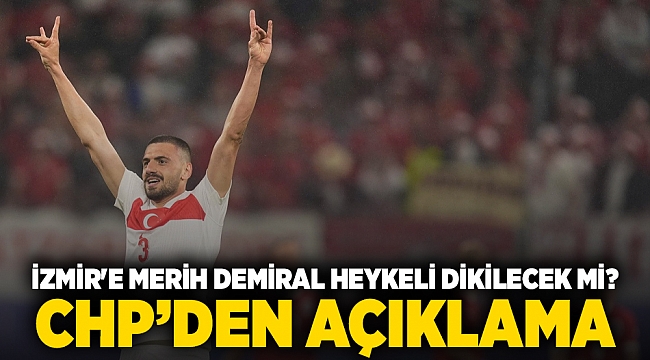 İzmir'e Merih Demiral heykeli dikilecek mi? CHP’den açıklama