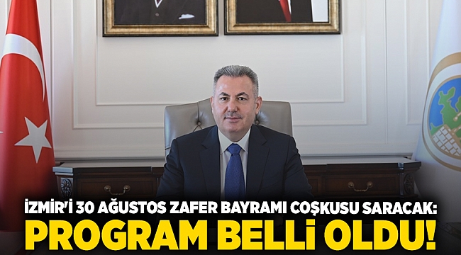 İzmir'i 30 Ağustos Zafer Bayramı coşkusu saracak: Program belli oldu