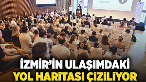 İzmir’in ulaşımdaki yol haritası çiziliyor