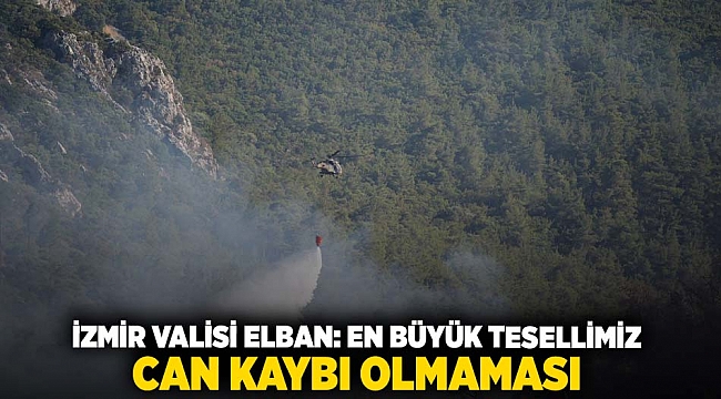 İzmir Valisi Elban: En büyük tesellimiz can kaybı olmaması