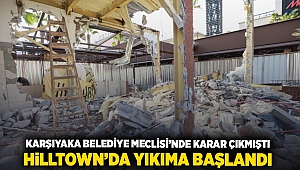 Karşıyaka Belediye Meclisi'nde karar çıkmıştı: Hilltown'da yıkıma başlandı