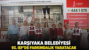 Karşıyaka Belediyesi 93. İEF’de farkındalık yaratacak