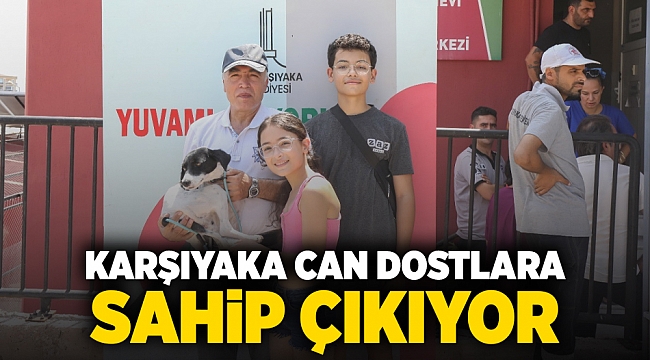 Karşıyaka can dostlara sahip çıkıyor