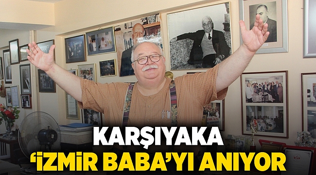 Karşıyaka ‘İzmir Baba’yı anıyor