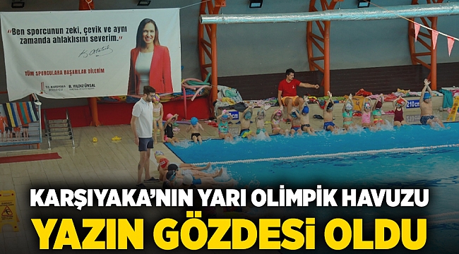 Karşıyaka’nın yarı olimpik havuzu yazın gözdesi oldu