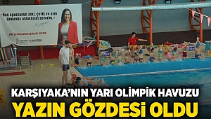 Karşıyaka’nın yarı olimpik havuzu yazın gözdesi oldu