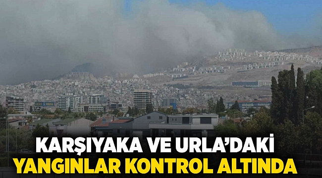 Karşıyaka ve Urla'daki yangınlar kontrol altında