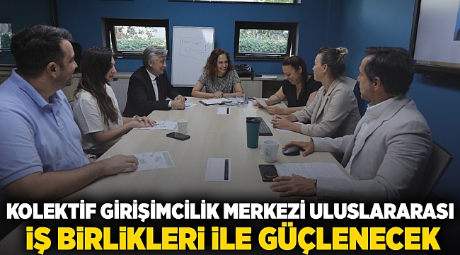 Kolektif Girişimcilik Merkezi uluslararası iş birlikleri ile güçlenecek