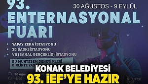 Konak Belediyesi 93. İEF’ye hazır