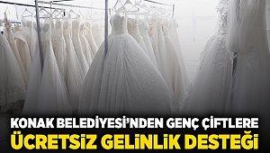 Konak Belediyesi’nden genç çiftlere ücretsiz gelinlik desteği