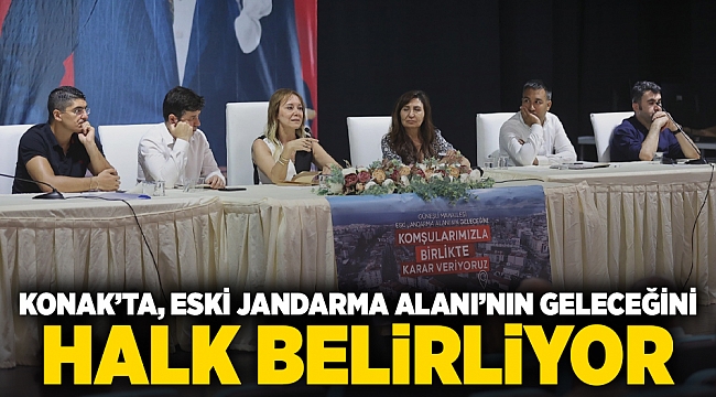 Konak’ta, Eski Jandarma Alanı’nın geleceğini halk belirliyor