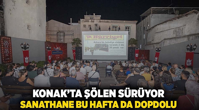 Konak’ta şölen sürüyor: Sanathane bu hafta da dopdolu