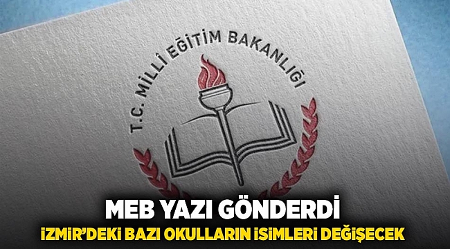 MEB yazı gönderdi: İzmir'deki bazı okulların adı değişecek