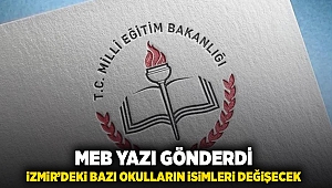 MEB yazı gönderdi: İzmir'deki bazı okulların adı değişecek