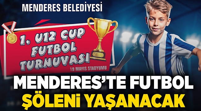 Menderes’te Futbol Şöleni Yaşanacak