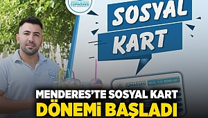 Menderes’te Sosyal Kart Dönemi Başladı