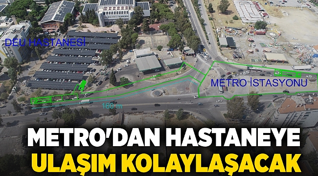 Metro'dan hastaneye ulaşım kolaylaşacak