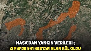 NASA'DAN YANGIN VERİLERİ ; iZMiR'DE 941 HEKTAR ALAN KÜL OLDU