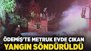 Ödemiş'te metruk evde çıkan yangın söndürüldü