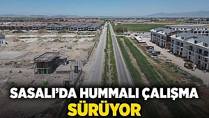 Sasalı’da hummalı çalışma sürüyor