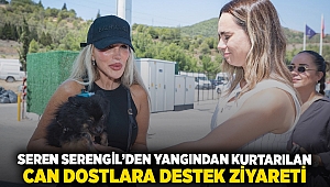 Seren Serengil’den yangından kurtarılan can dostlara destek ziyareti