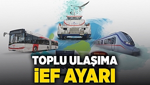 Toplu ulaşıma İEF ayarı