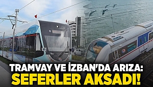 Tramvay ve İZBAN'da arıza: Seferler aksadı!