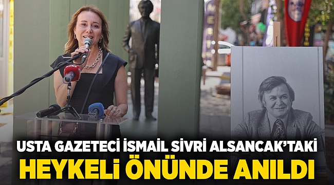 Usta gazeteci İsmail Sivri Alsancak’taki heykeli önünde anıldı