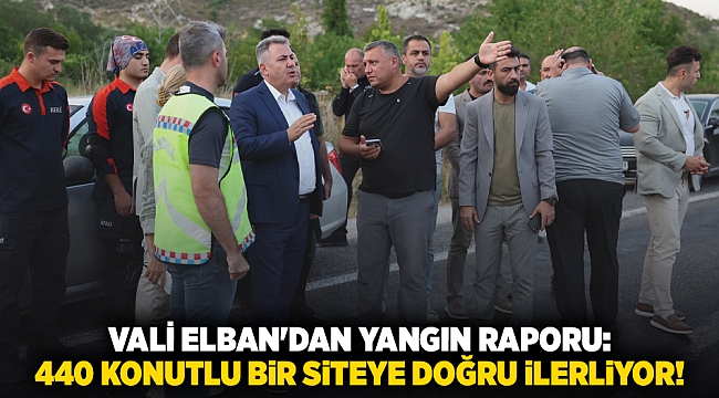 Vali Elban'dan yangın raporu: 440 konutlu bir siteye doğru ilerliyor!