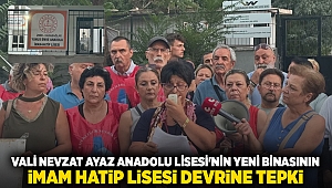 Vali Nevzat Ayaz Anadolu Lisesi'nin yeni binasının imam Hatip Lisesi'ne devrine tepki