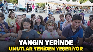 Yangın yerinde umutlar yeniden yeşeriyor