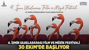 4. İzmir Uluslararası Film ve Müzik Festivali 30 Ekim’de başlıyor