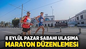 8 Eylül Pazar sabahı ulaşıma maraton düzenlemesi