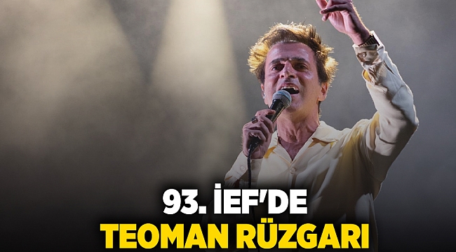 93. İEF'de Teoman rüzgarı