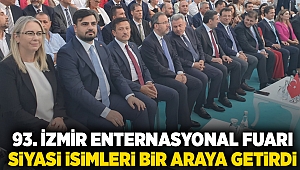 93. İzmir Enternasyonal Fuarı siyasi isimleri bir araya getirdi